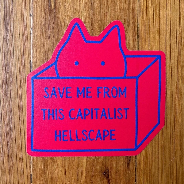 Save Me from Capitalist Hellscape Cat Sticker