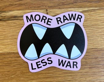 More Rawr Less War Vinyl Sticker: Bold Political Art Decal