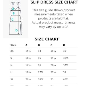 May include: A slip dress size chart featuring a line drawing of a dress with labeled measurement points A, B, C, and D. The text includes 'SLIP DRESS SIZE CHART' and a table listing sizes XS through 2XL with corresponding measurements in inches.
