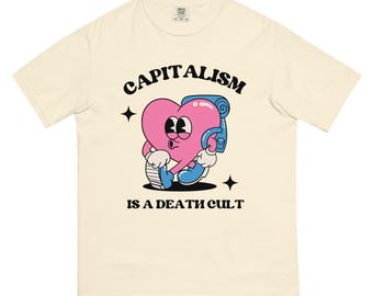 Kapitalismus ist ein Todeskult-T-Shirt, linkes antikapitalistisches Komfortfarben-T-Shirt