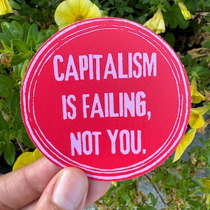 Anti Capitalist Leftist Sticker, &#39;Capitalism is Failing, Not You&#39; Decal, Bold Political Statement, Colorful Lap Top Decor, Liberal Gift