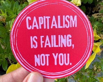 Anti-Capitalist Leftist Sticker: 'Capitalism is Failing, Not You' - Laptop Decal
