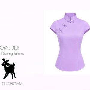 May include: A light purple Cheongsam top with short sleeves and a mandarin collar. The top features two decorative frog closures and a fitted silhouette. The image includes the text "ROYAL DEER Digital Sewing Patterns" and a black deer logo.