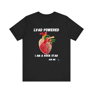 Lvad T-shirt, Proud and Strong Lvad T-Shirts for the LVAD Community. Lvad Miracle. Live On Lvad, Heart Reborn, Life is Beautiful, ROCKSTAR