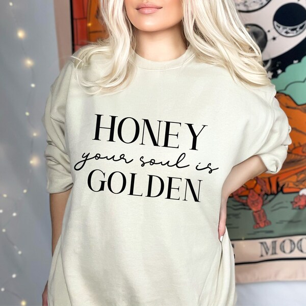 Unisex Personalisierbar Farbe Honig Ihre Seele ist golden - Seele ist golden Shirt, Pariser Chic Stil, Damen Essentials, goldene Seele Sweatshirt