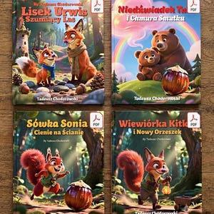 May include: Four children's books with illustrated covers featuring forest animals. Titles include Lisek Urwis i Szumiący Las, Niedźwiadek Tuptuś i Chmura Smutku, Sówka Sonia i Cienie na Ścianie, and Wiewiórka Kitka i Nowy Orzeszek by Tadeusz Chodorowski.