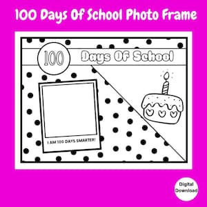 May include: Black and white printable photo frame with a polka dot background. The frame says "100 Days Of School" and has a space for a photo. It also includes a cake with a candle and the text "I am 100 days smarter!"