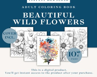 May include: A digital coloring book featuring 107 pages of beautiful wildflower illustrations. The cover page shows a bouquet of wildflowers with intricate details. The book is perfect for adults who enjoy coloring and nature.