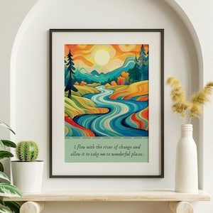 Pode incluir: Uma pintura abstrata colorida de um rio sinuoso que flui através de uma paisagem com montanhas e árvores. A pintura tem uma citação na parte inferior que diz "Fluo com o rio da mudança e permito que me leve a lugares maravilhosos."