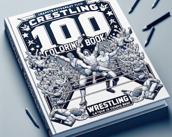 100 Wrestling  Page Coloring Book Digital PDF for Kids and Adults Perfect Gift or Fun Wrestling Activity, Printable Wrestling Downloadable