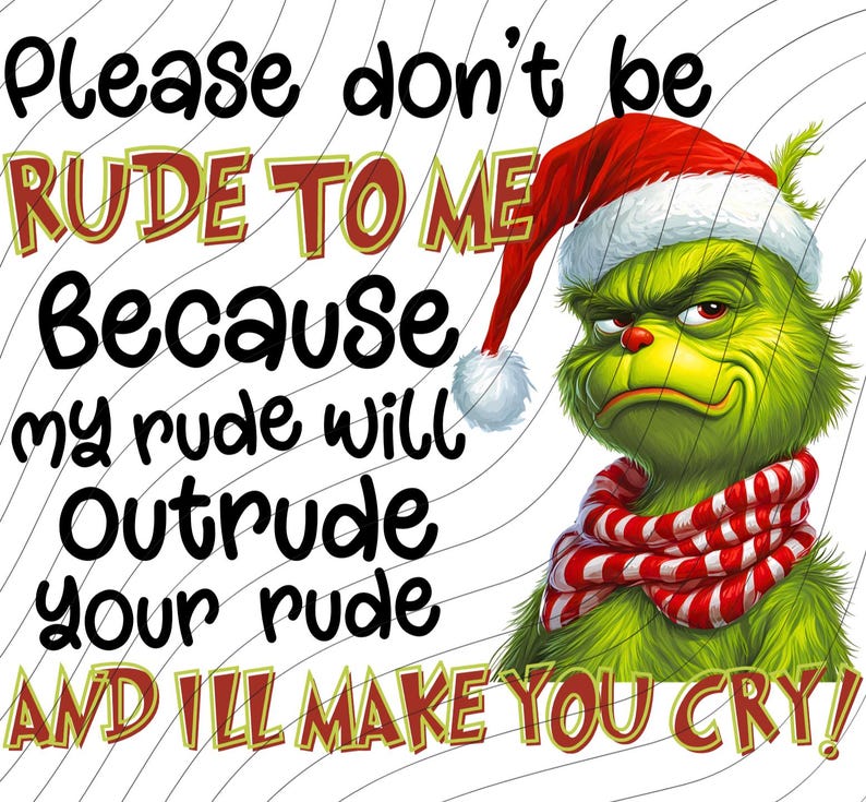 I'll Out Rude Your Rude Don't Be Rude Green Man Png - Etsy