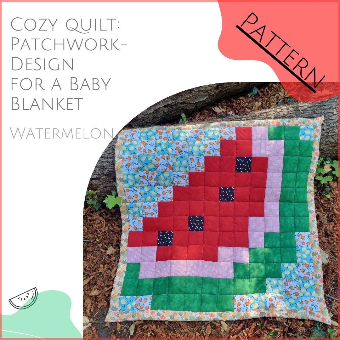 Patchwork Weekends Beginner-friendly Patchwork Baby Quilt Pattern - Adorable Watermelon ...