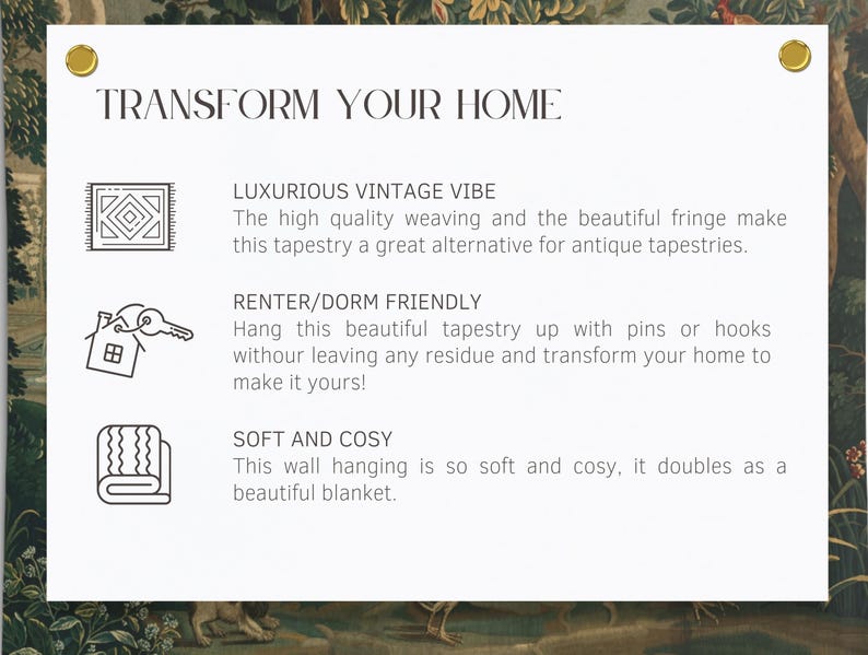 May include: A white card with the text "TRANSFORM YOUR HOME" and three bullet points describing a tapestry. The card is decorated with gold accents and set against a backdrop of a detailed, vintage-style tapestry.