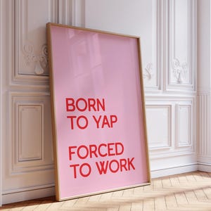 Born to Yap Gebunden zu Arbeiten Druck Rot Rosa Ästhetisches Poster für Wohnheim, freches Girly Büro druckbare Wandkunst trendiges lustiges Zitat Dopamin Dekor