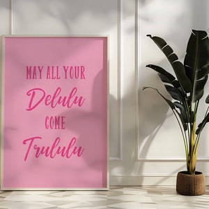 Delulu-Wandkunst, lustiges Zitat-Poster, rosa Wanddekoration, Geschenk für Abschlussfeier, ausgefallene Wandkunst, lustiges Geburtstagsgeschenk, Studentenwohnheim-Dekoration, Schlafzimmer-Dekoration