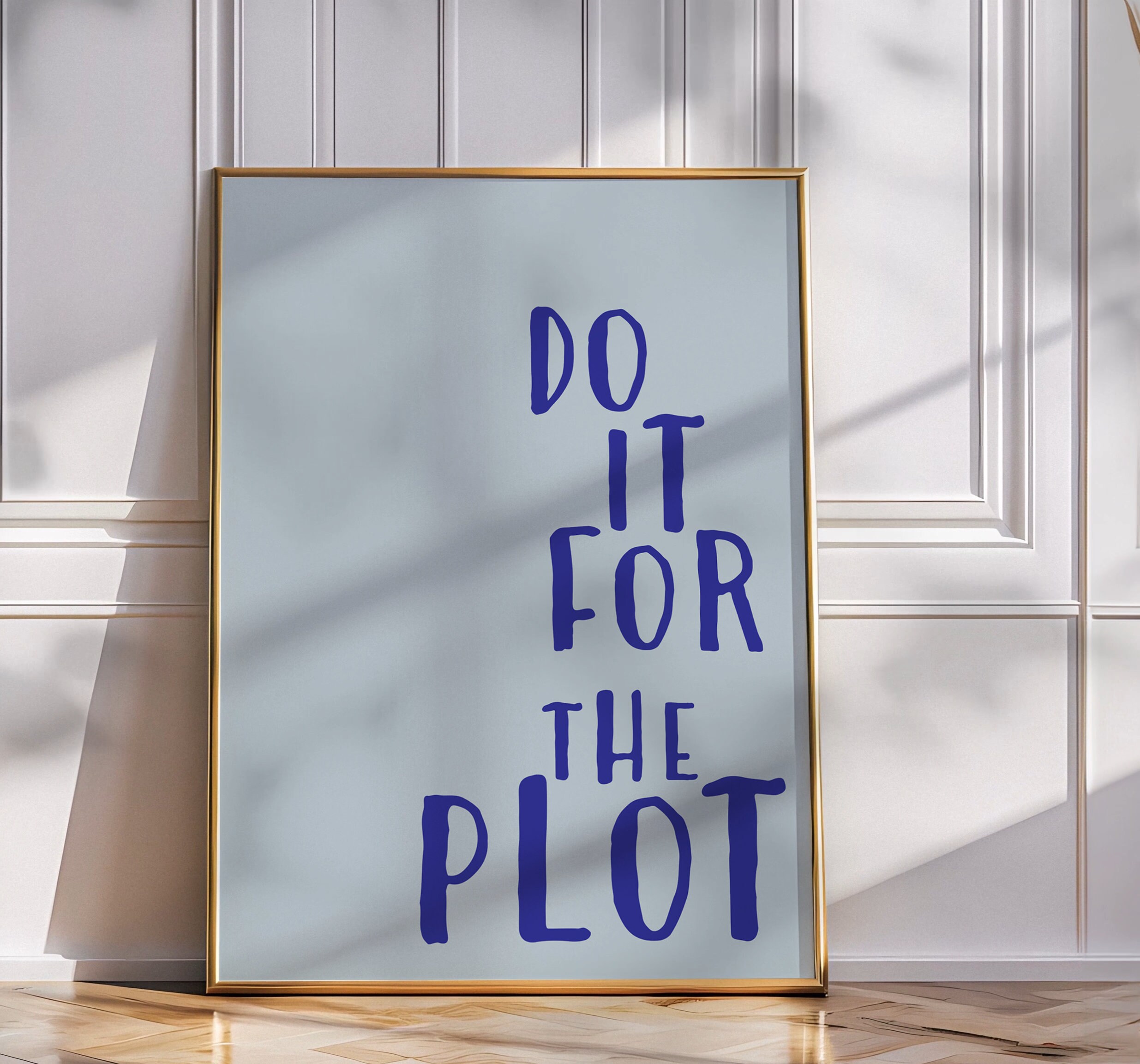 Inspirational aesthetic poster college apartment, Do it for the Plot print, Trendy dorm decor, Blue motivational wall art gift for teen room