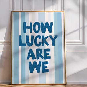 How lucky Are We Print Navy Blue Aesthetic Printable Wall Art Preppy Stripes College Dorm Decor Inspirational Quote Poster for Teens Room