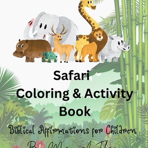 Może przedstawiać: Kolorowa ilustracja książki do kolorowania i aktywności o tematyce safari z różnymi zwierzętami, w tym żyrafą, słoniem, lwem, nosorożcem, jeleniem, hipopotamem i żółwiem. Tytuł książki to "Safari Coloring & Activity Book", a podtytuł to "Biblical Affirmations for Children" autorstwa Marii A Flores.