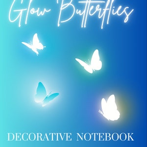 Glow Butterflies Decorative Notebook by Maria Flores, Unique notebook, butterfly journal, gift for her, journal for girl, original work