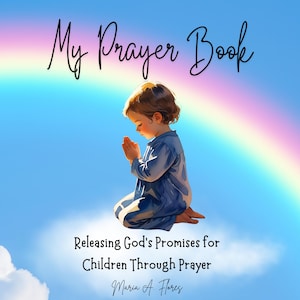 My Book of Prayers: Releasing God’s Promises to Children through Prayer by María A Flores Christian children’s book colorful powerf