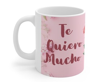 Tasse en céramique Te Quiero Mucho (Je t'aime beaucoup) 11 oz, tasse rose, cadeau pour elle, cadeau de Saint-Valentin pour elle, tasse en espagnol, tasse message d'amour
