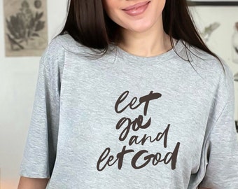 Let Go and Let God Faith T-shirt