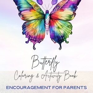 May include: A colourful butterfly with rainbow wings is the cover image for a colouring and activity book titled "Butterfly Coloring & Activity Book: Encouragement for Parents" by Maria A Flores.