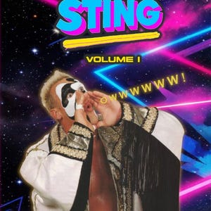 May include: A promotional image for "STING Volume 1" featuring a wrestler in a white and gold robe with black fringe. The wrestler has face paint and is shouting. The background is a neon space scene with the word "STING" in large, colorful letters.