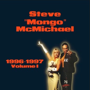 May include: A promotional image featuring Steve "Mongo" McMichael and a woman. The text reads "Steve 'Mongo' McMichael 1996-1997 Volume I" in orange. The woman is holding a small dog. McMichael is wearing a black outfit.