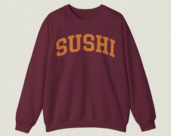 Sushi Sweatshirt | Japanese Food Lover | Asian Food Sweater | Foodie sweatshirt | College sweatshirt