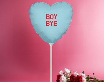 Boy Bye Conversation Heart Shaped Balloon | Galentine | Valentine's Gift | BFF Gift | Gift for her | 11" x 11"