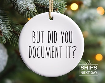 But Did You Document It, HR Ornaments, Coworker Ornament, Human Resources Ornament, Secret santa Ornaments, White elephant Ornaments