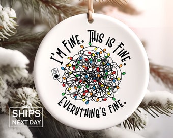 I'm Fine This is Fine Everything's Fine Ornament, 2025 Ornament, Holiday gift, 2025 Light Ornament, Funny Ornament, 2025Christmas Ornament