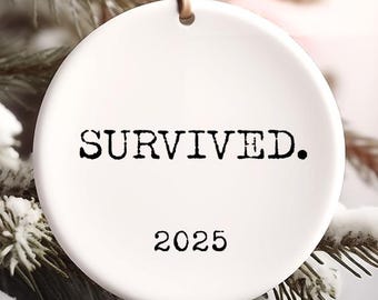 Survived 2025 ornament, funny christmas ornament, secret santa, white elephant ornament, christmas gift for coworker, Coworker Ornament