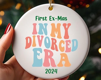 First Ex-Mas In My Divorced Era Ornament, Divorce Ornament, New Year Ornament, First Christmas Divorced, Break Up Gift, New Beginnings Gift