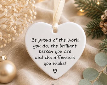 Be Proud of the Work You Do Ornament, Thank You Gift, Positive Quote Keepsake, Coworker Ornament, New Job Gift, Coworker Gift, Leaving Gift