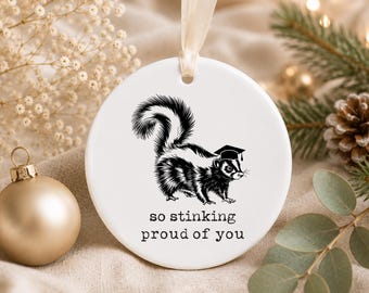 So stinking proud of you Graduation Ornament, Class of 2025, Graduation Gift, College graduation  Ornament, High School Graduation Ornament