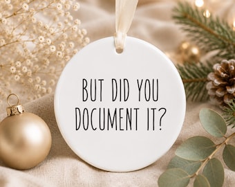 But Did You Document It, HR Ornaments, Coworker Ornament, Human Resources Ornament, Secret santa Ornaments, White elephant Ornaments