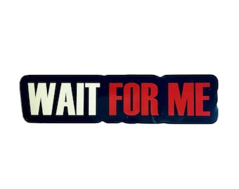 Wait for Me Sticker - Inspired by Hadestown