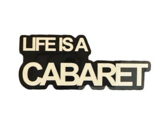 Life Is A Cabaret Sticker - Inspired by Cabaret