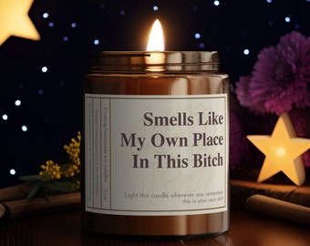 Smells Like My Own Place In This Bitch Soy Wax Candle, Housewarming Gift, Homeowner Candle, New Apartment Decor, Moving Gift, Candle Gifts