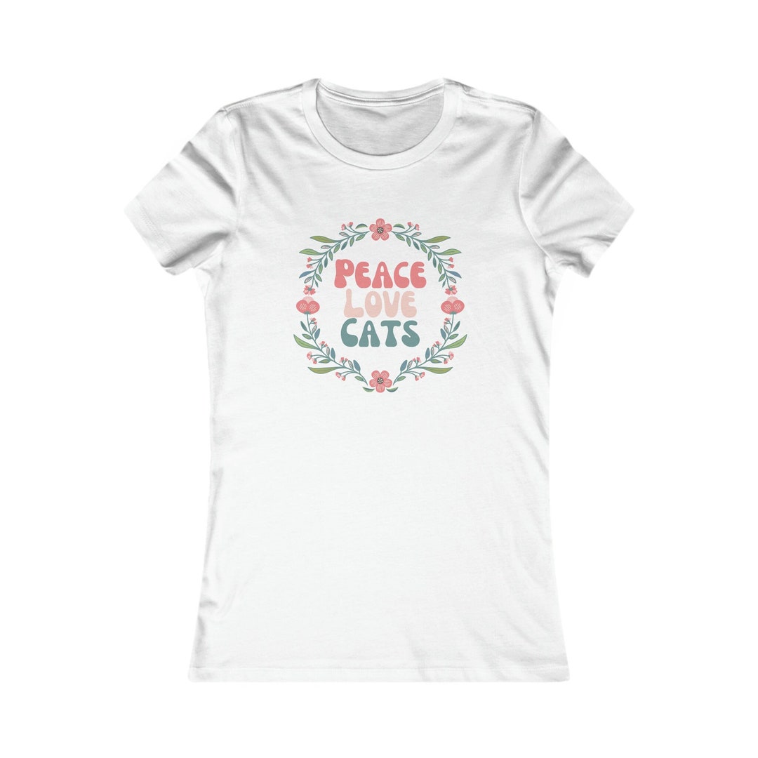 Peace Love Cats Women's Favorite Tee - Etsy