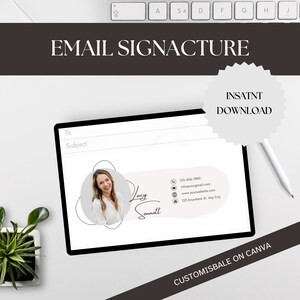 May include: Digital email signature template on a tablet screen. The design features a photo, name, and contact information. Text includes "EMAIL SIGNATURE", "INSTANT DOWNLOAD", and "CUSTOMIZABLE ON CANVA". A pen and small plant are also visible.