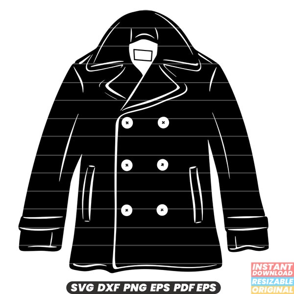 Pea Coat Winter Jacket Outerwear Clothing Fashion Style Warmth Navy Coat Classic Peacoat Double Breasted Men Women SVG DXF PNG Cut File