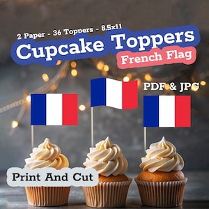 May include: Printable cupcake toppers featuring the French flag. The design includes 36 toppers on two 8.5x11 inch sheets of paper. The image shows three cupcakes with the toppers inserted. The text "Print And Cut" is also included in the image.