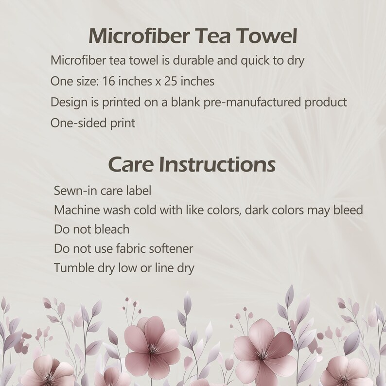 Puede incluir: Un pa&ntilde;o de cocina de microfibra con el texto &laquo;Microfiber Tea Towel&raquo;. La toalla mide 40,6 cm x 63,5 cm. Las instrucciones de cuidado incluyen lavar a m&aacute;quina en fr&iacute;o, no usar lej&iacute;a y secar en secadora a baja temperatura. Dise&ntilde;o floral en la parte inferior.