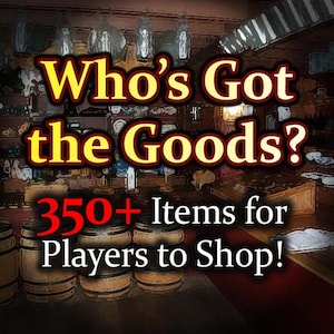 May include: A vintage-style shop interior with wooden barrels and shelves stocked with goods. The text "Who's Got the Goods? 350+ Items for Players to Shop!" is displayed in a red and yellow banner.