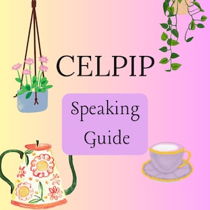 Puede incluir: Un gráfico digital con fondo degradado amarillo y rosa que presenta el texto CELPIP Speaking Guide en negro y morado. Las ilustraciones incluyen una planta colgante, una planta en maceta, una tetera con motivos florales y una taza con plato.