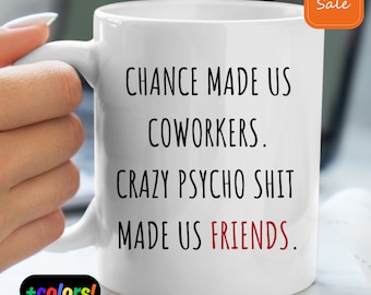 Funny Mug, Chance Made Us Coworkers, Friends Mug, Colleague Work Gift