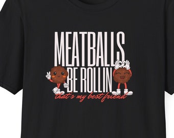 Albóndigas ser Rollin Mejor Amigo Softstyle Camiseta